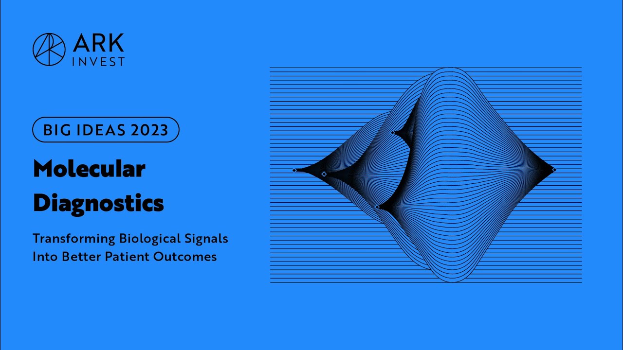 Big Ideas 2023 | Molecular Diagnostics: Transforming Biological Signals Into Better Patient Outcomes