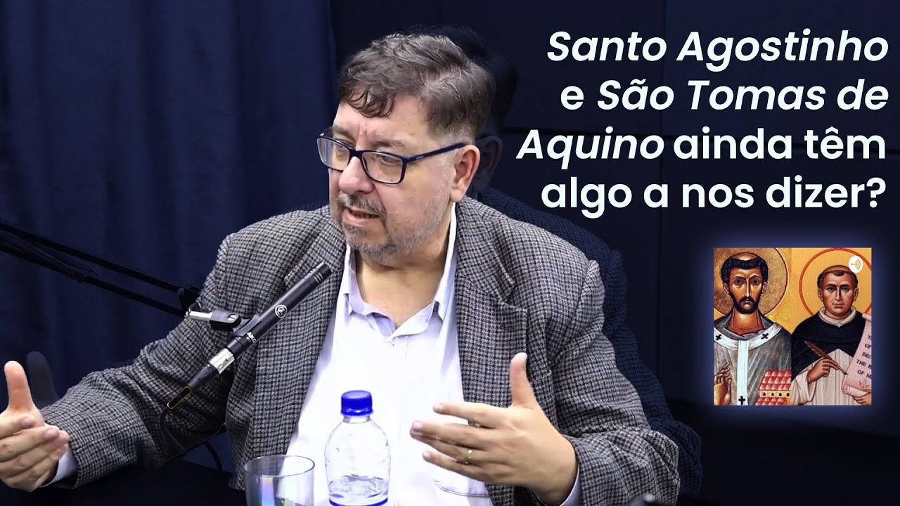 Santo Agostinho e São Tomas de Aquino ainda têm algo a nos dizer?