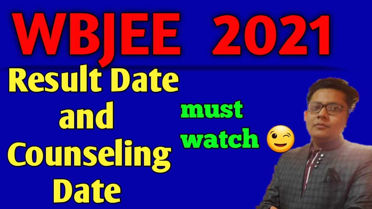 WBJEE 2021 || RESULT DATE || COUNSELING DATE || MUST WATCH || YOUR EDUCATIONAL ADVISOR