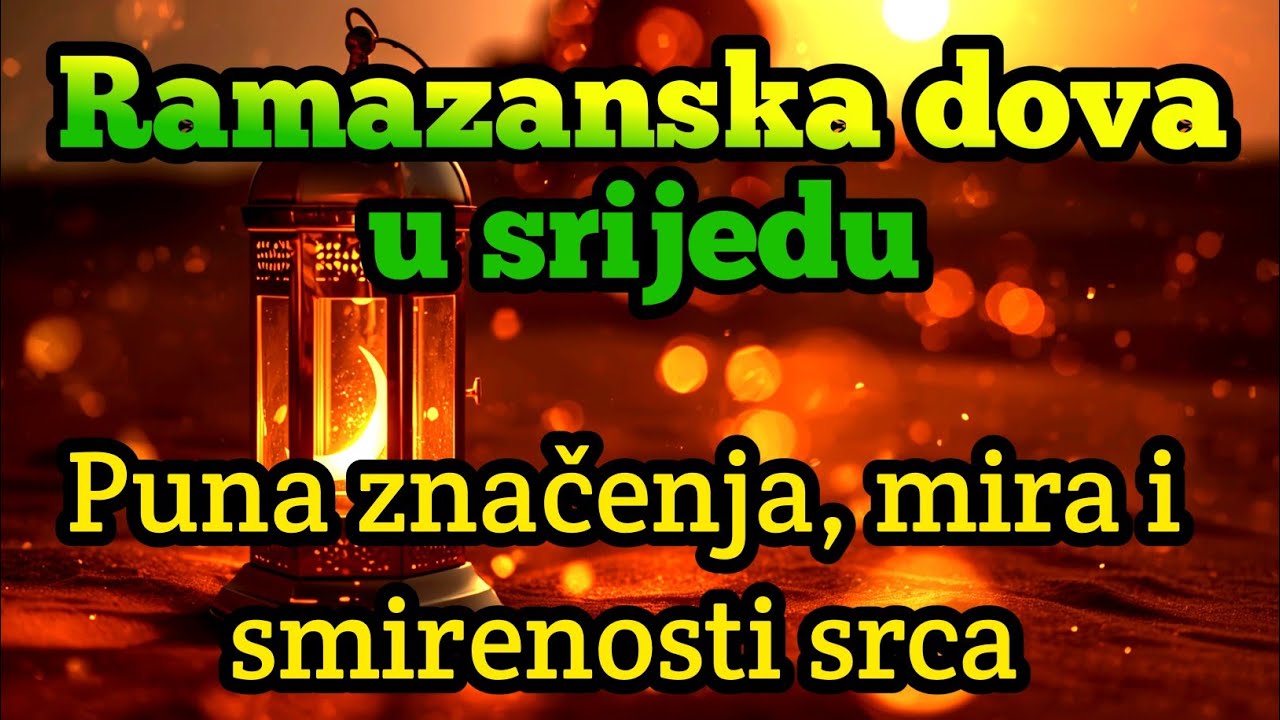 Ramazanska dova u srijedu | Puna značenja, mira i smirenosti srca