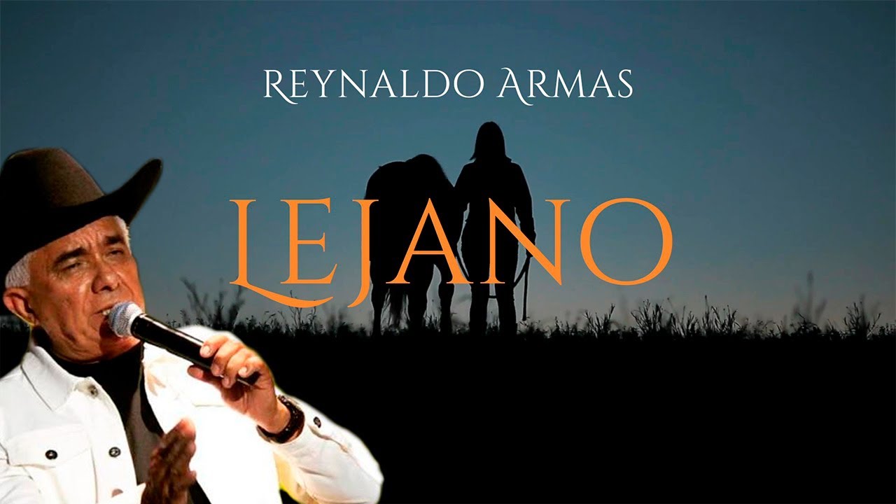 Lejano - Reynaldo Armas (Video Letra) - Música Llanera