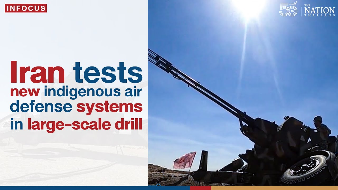 Iran tests new indigenous air defense systems in large-scale drill | The Nation Thailand