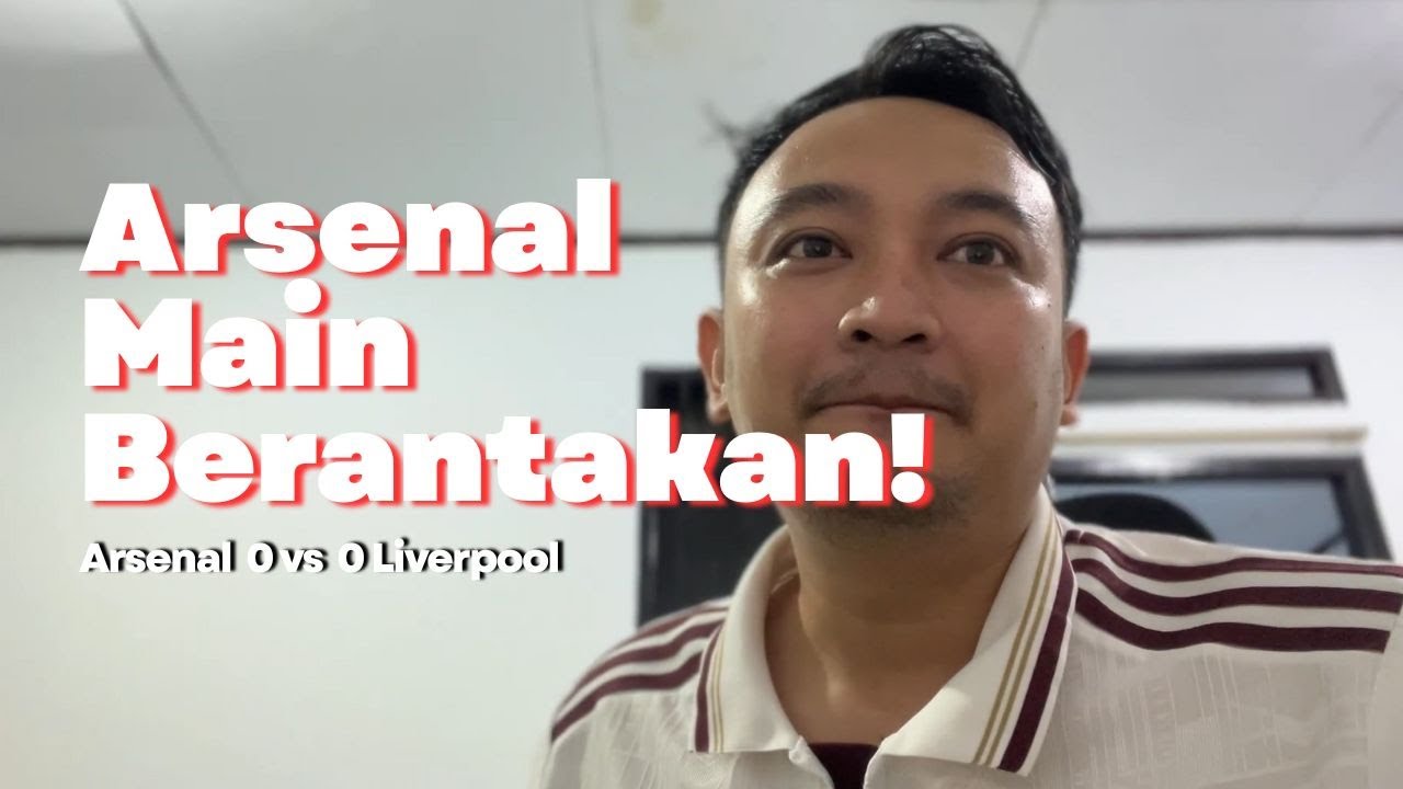 Gak Saling Ngobrol, Permainan Kacau | Arsenal 0 - 0 Liverpool 