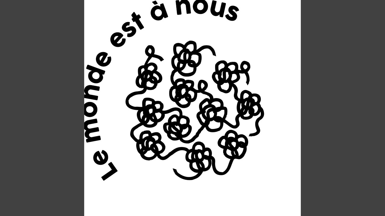 Le monde est à nous