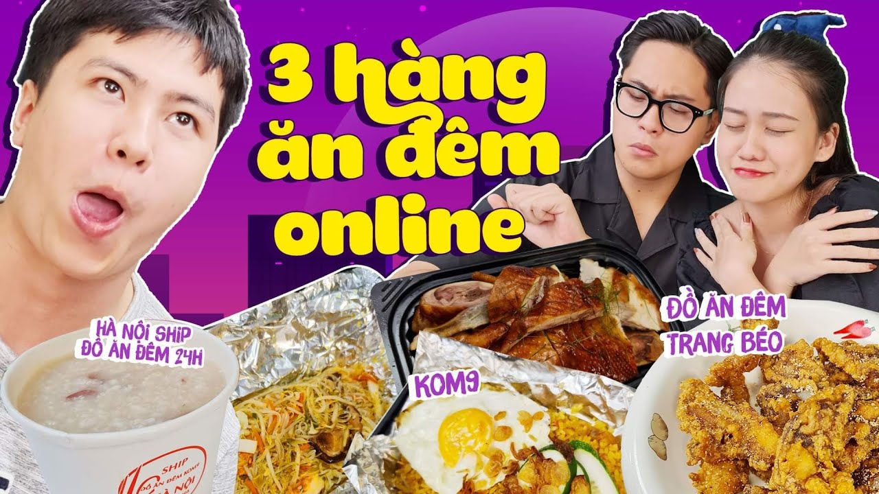 HNAG: Lần đầu trải nghiệm 3 hàng ăn đêm online nổi nhất Hà Nội 🌙