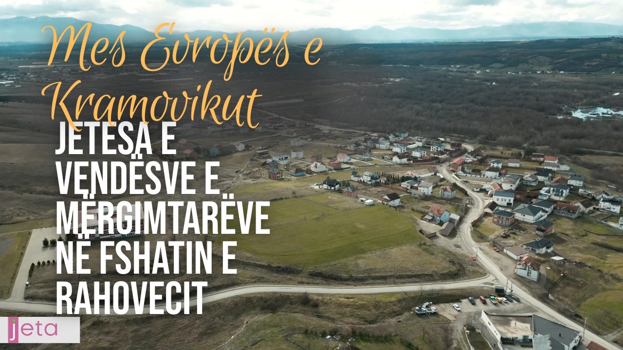 Mes Evropës e Kramovikut, jetesa e vendësve e mërgimtarëve në fshatin e Rahovecit