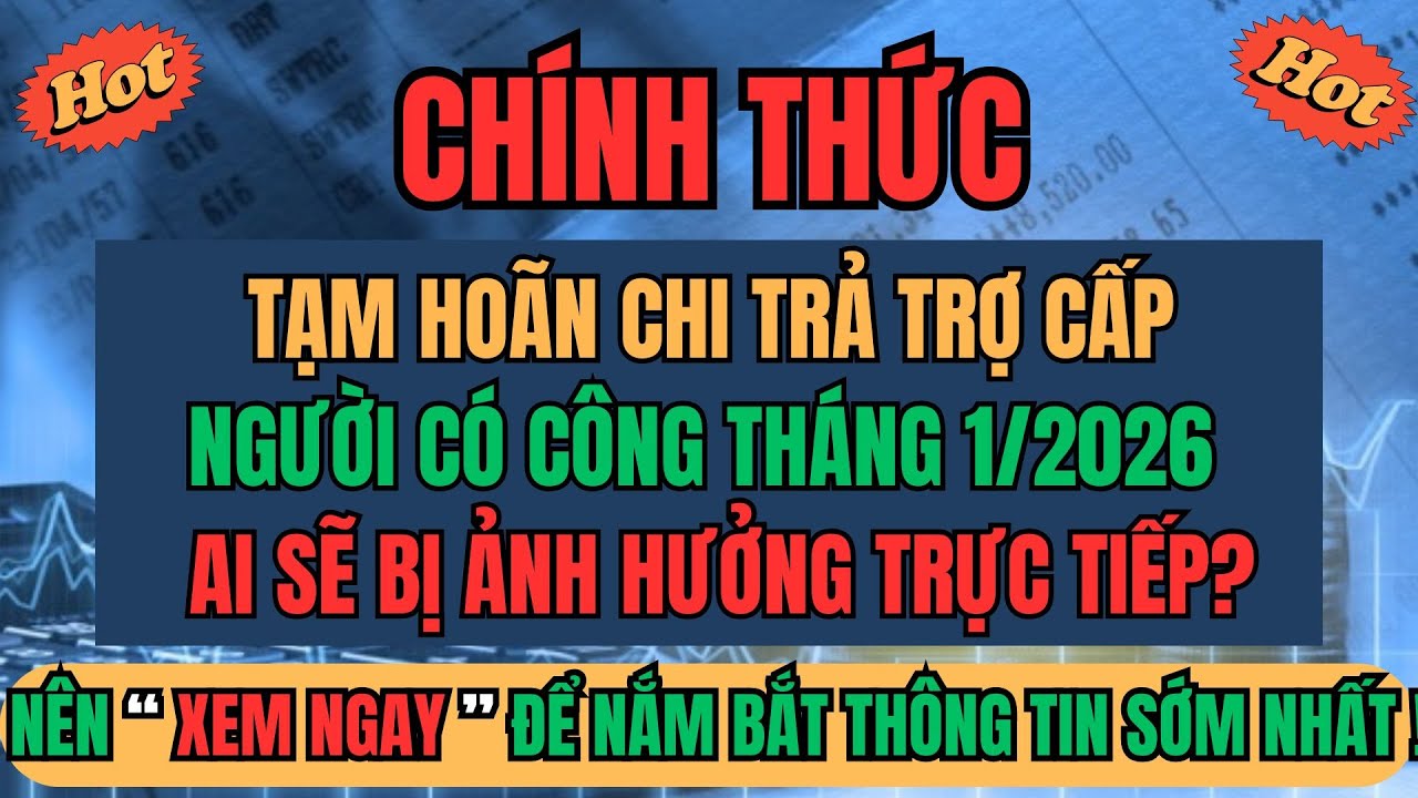 CHÍNH THỨC: Tạm Hoãn Chi Trả Trợ Cấp Người Có Công Tháng 1/2026 – Ai Bị Ảnh Hưởng Trực Tiếp?