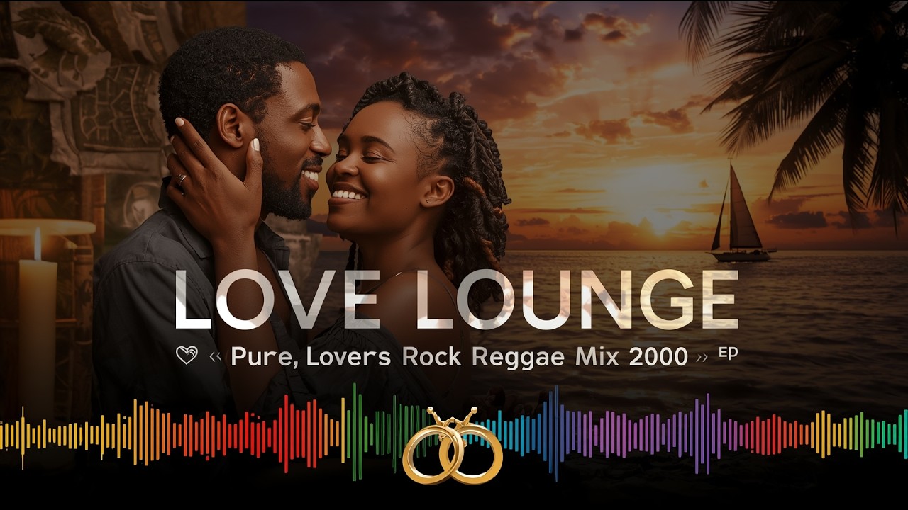 Love Lounge: Love, Loyalty & Trust ❤️ | Pure Lovers Rock Reggae Mix 2000 EP | Smooth Romantic Reggae