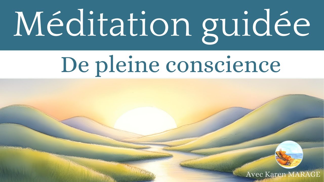 Méditation 10 min de pleine conscience - guide facile et court