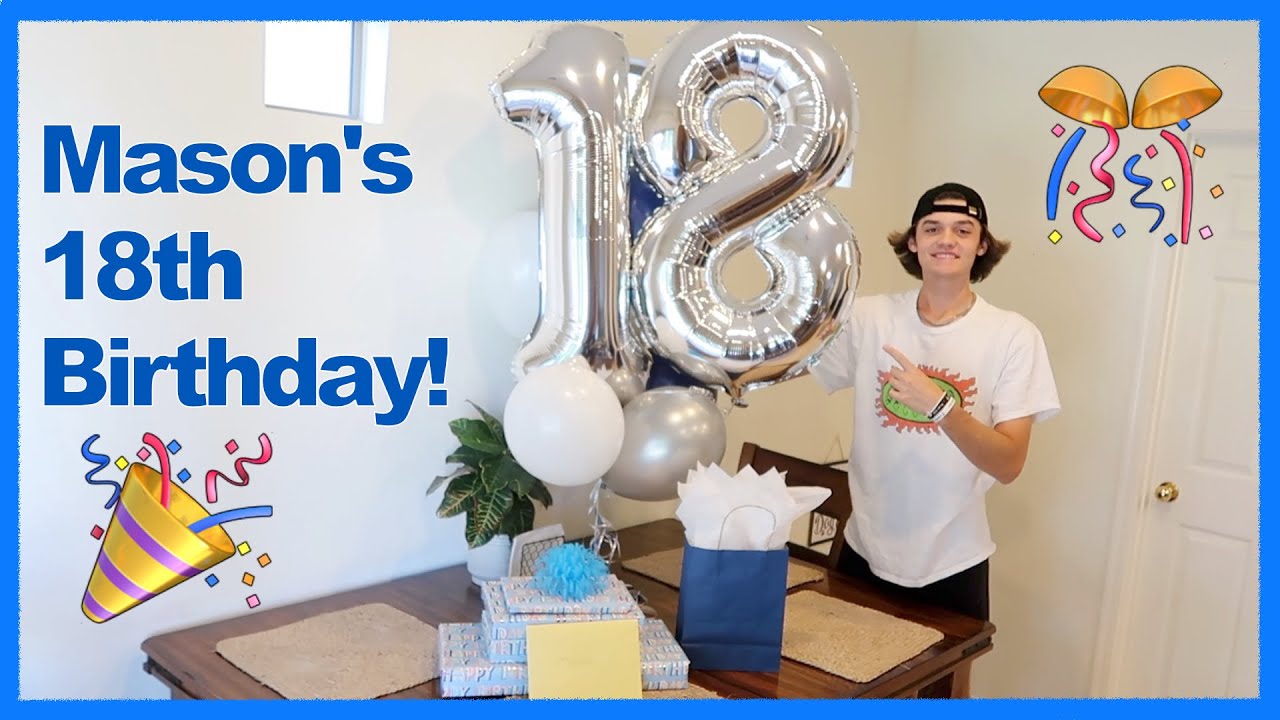 🥳 Mason's 18th Birthday!!! 🎂 🎊