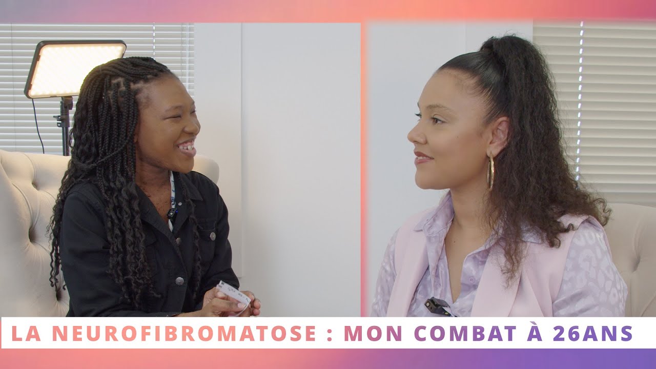 TÉMOIGNAGE#14 - LA NEUROFIBROMATOSE : MON COMBAT À 26ANS