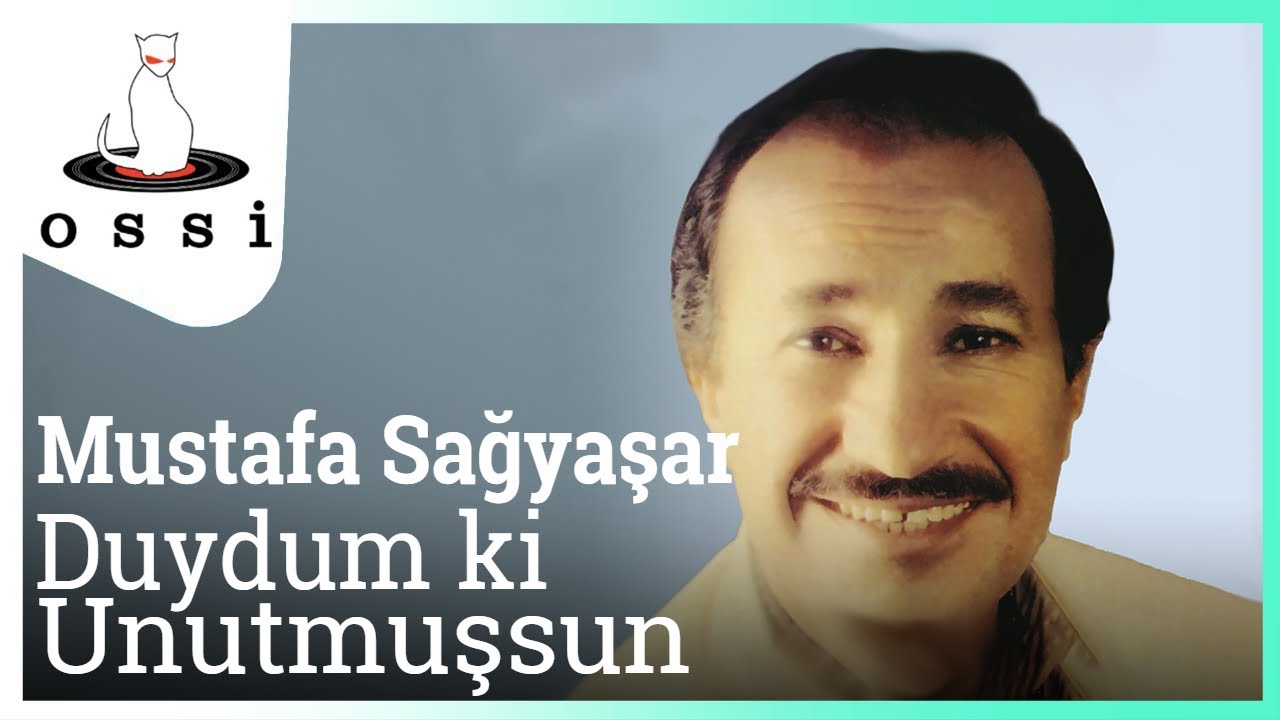 Mustafa Sağyaşar - Duydum Ki Unutmuşsun