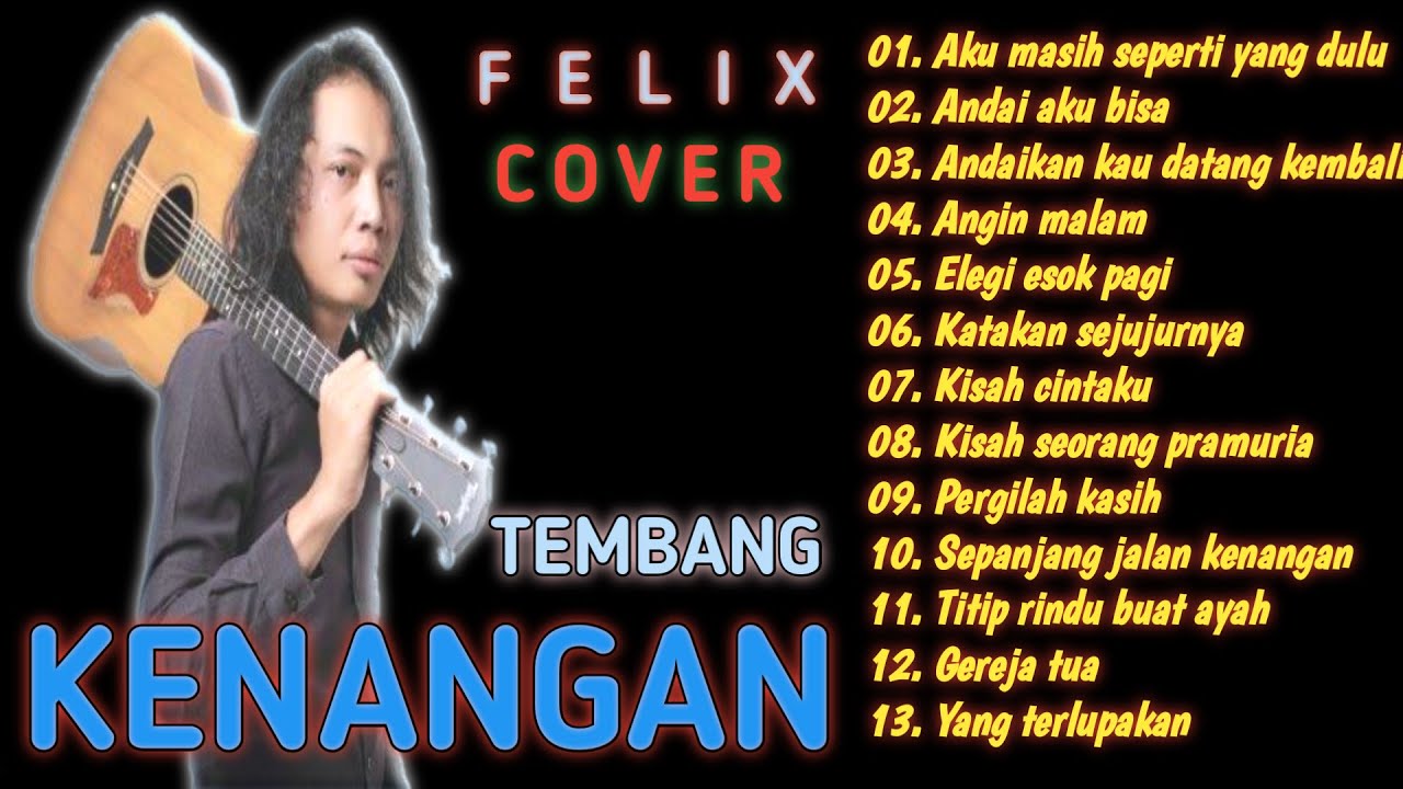 LAGU COVER INDONESIA TERBAIK | KUMPULAN LAGU TEMBANG KENANGAN NOSTALGIA FELIX IRWAN
