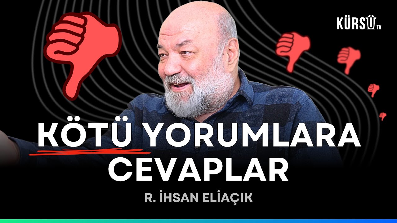 Gelen kötü yorumları cevaplıyorum - R. İhsan Eliaçık