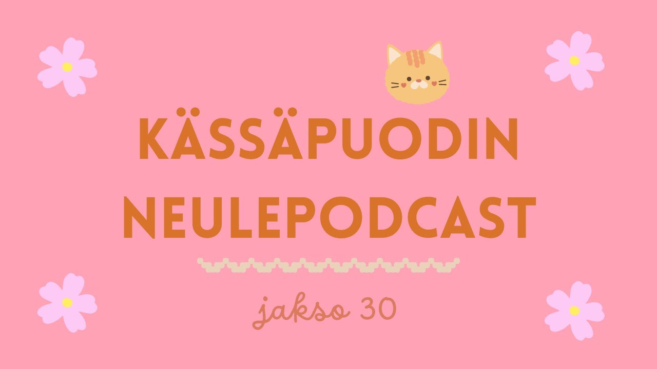 Kässäpuodin neulepodcast, jakso 30 🍒