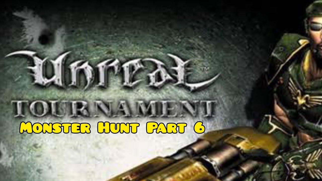 Unreal Tournament Monster Hunt Part 6