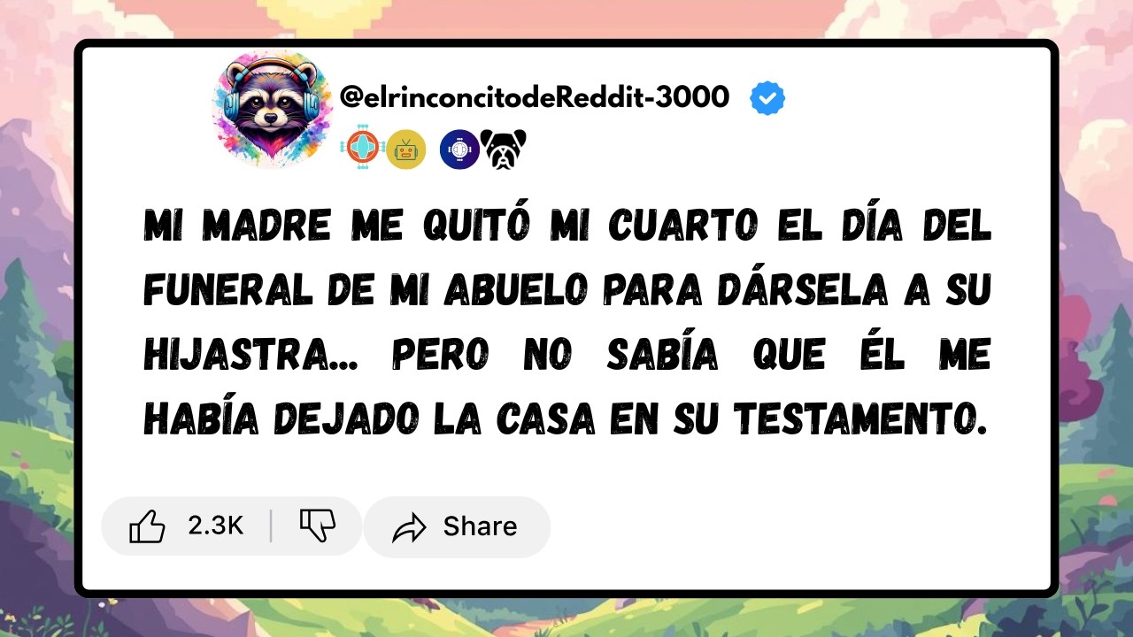 Mi madre ME QUITÓ mi HABITACIÓN para dársela a su hijastra... pero no sabía que YO HEREDE la casa