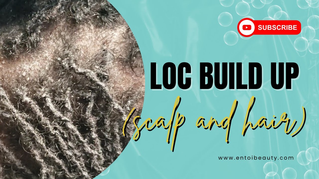 The Buildup That's Happening on Your Scalp and Hair | Microlocs | Sisterlocs | Locs