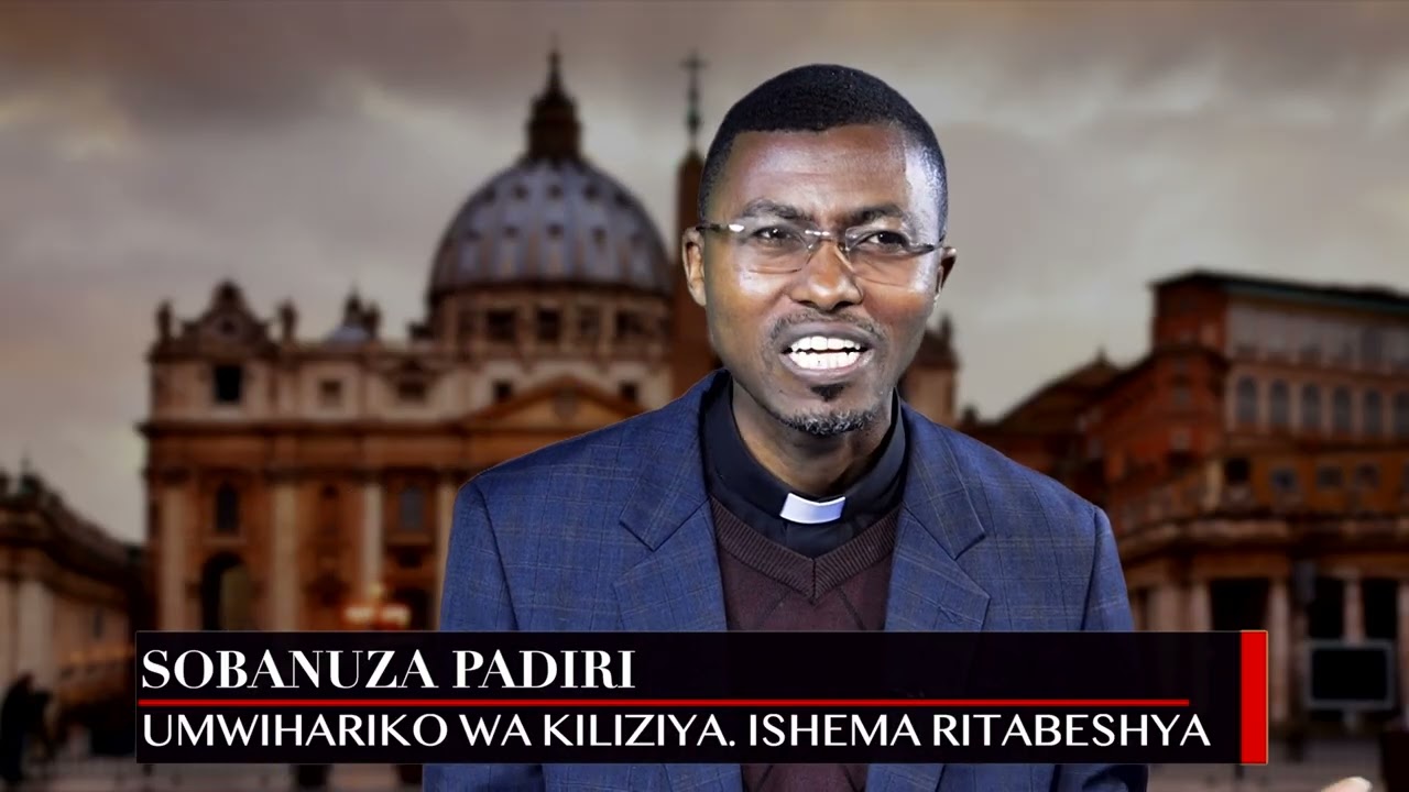 SOBANUZA PADIRI: UMWIHARIKO WA KILIZIYA.  ISHEMA RITABESHYA