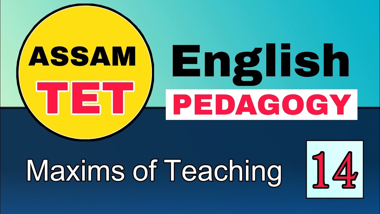 Assam TET 2021 || English Pedagogy || Maxims of Teaching  || Video- 14
