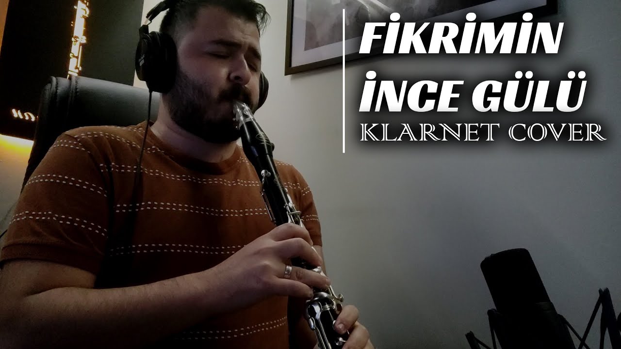 Fikrimin İnce Gülü - Bilge Kaan (Klarnet Cover)