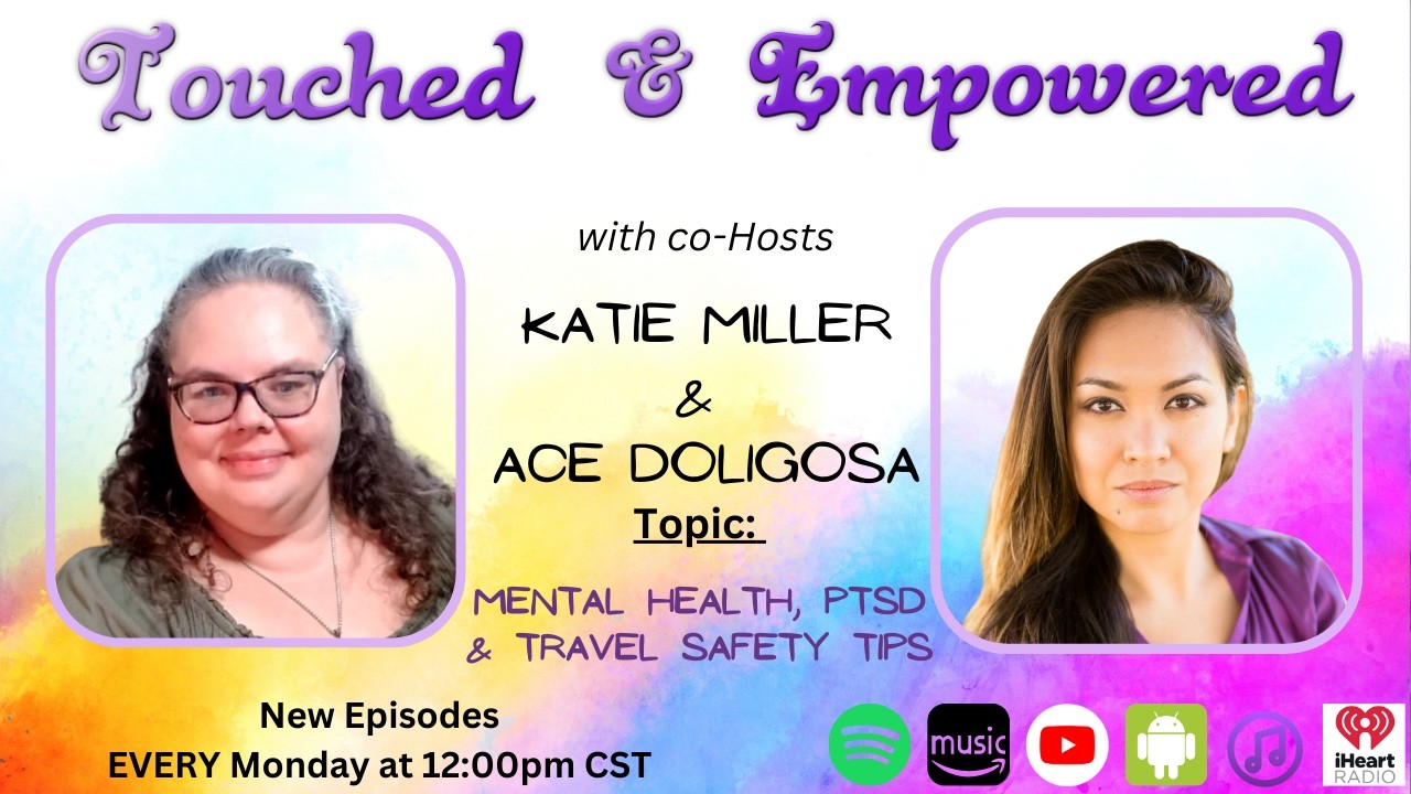 🐾 Mental Health, PTSD & Travel Safety Tips | Touched & Empowered Ep 136