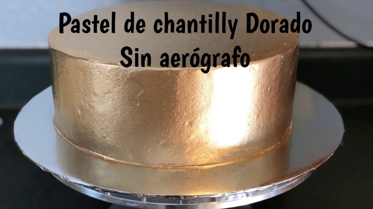 COMO PINTAR UN PASTEL DE CHANTILLY DORADO SIN AERÓGRAFO!!!