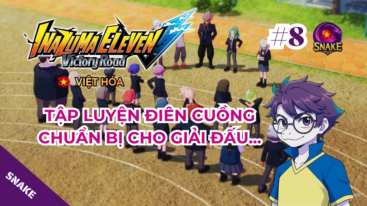 [LIVE K2] Xây dựng đội hình... | Inazuma Eleven Victory Road VIỆT HÓA #8