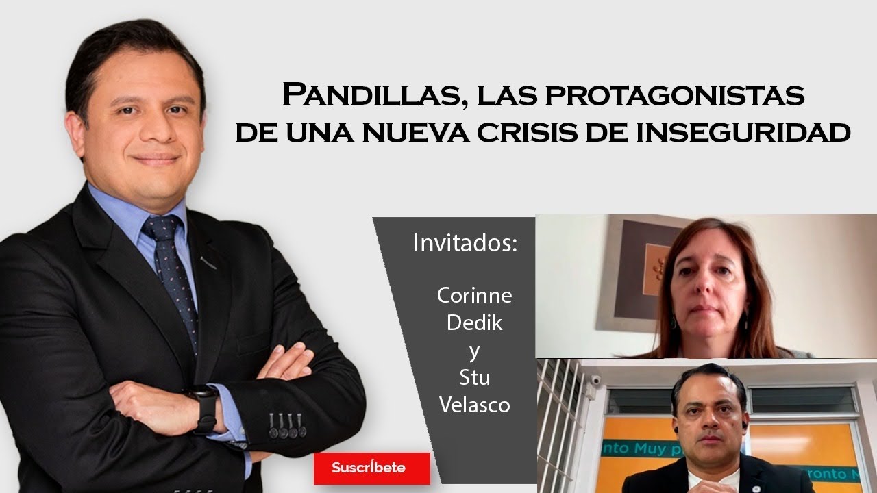 387. Corinne Dedick y Stu Velasco: Pandillas, las protagonistas de una nueva crisis de inseguridad