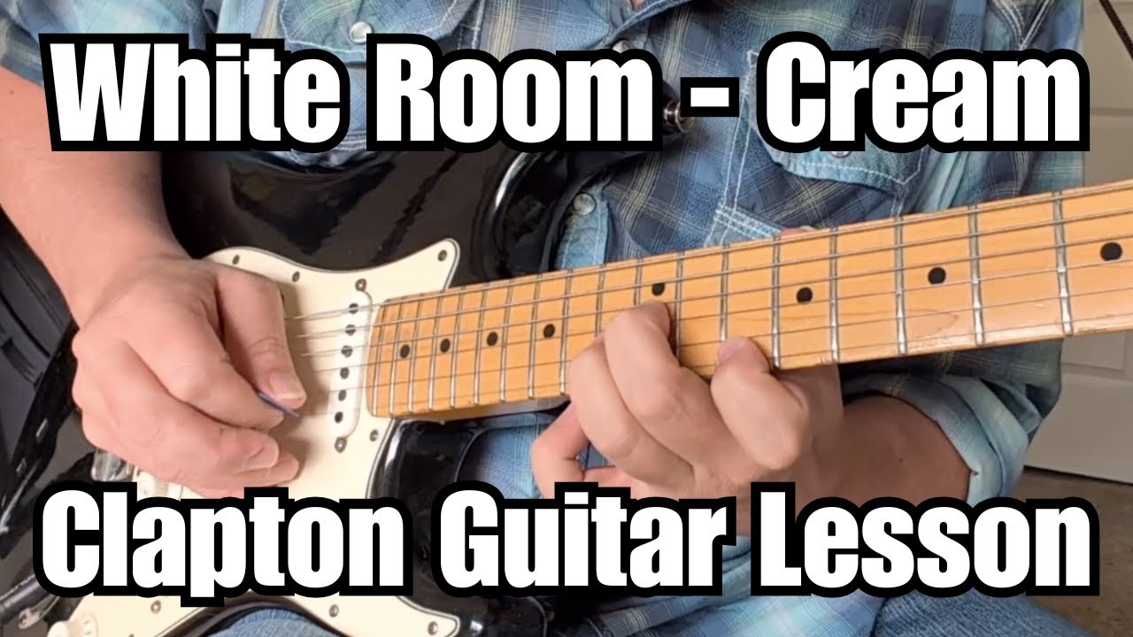 WHITE ROOM Guitar Lesson CREAM Eric Clapton W TABS + Full Solo