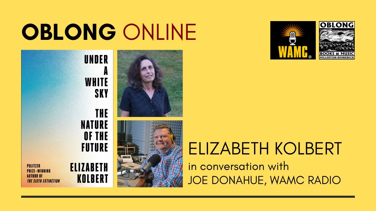Elizabeth Kolbert in conversation with Joe Donahue of WAMC Public Radio.