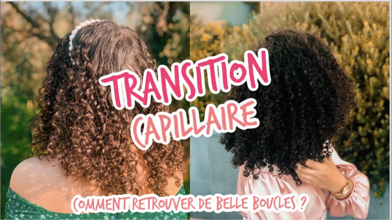 TRANSITION CAPILLAIRE CONSEIL POUR RETROUVER DE BEAUX CHEVEUX AVEC LE NATUREL