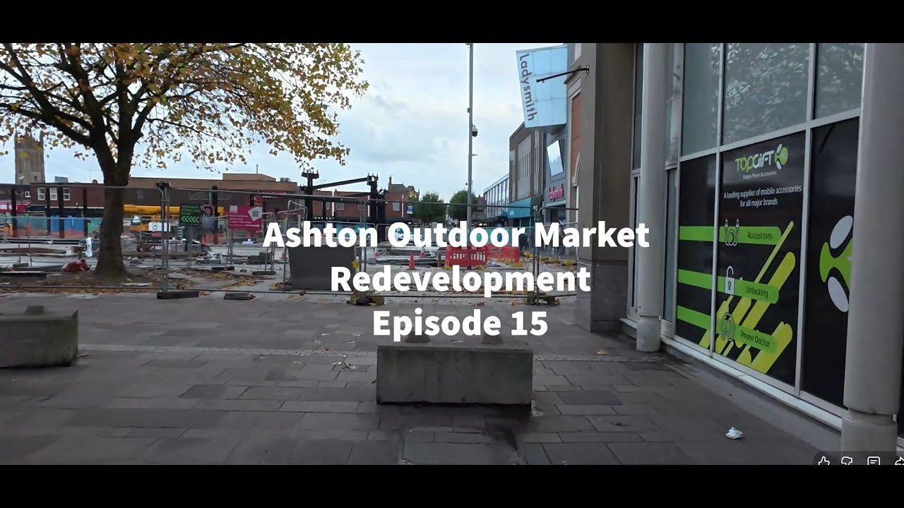 Ashton Under Lyne Outdoor Market Redevelopment | Episode15 #construction #photography #tameside