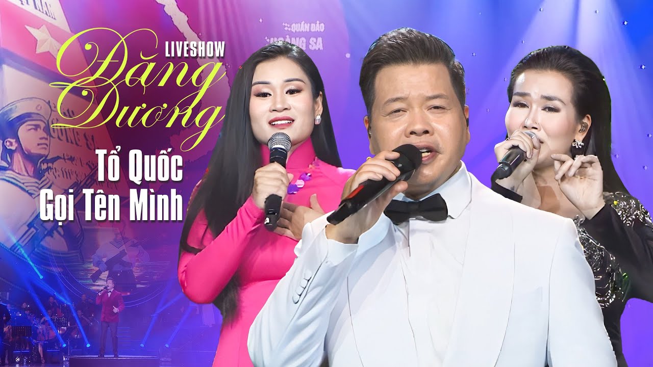 LIVESHOW NSƯT ĐĂNG DƯƠNG - TỔ QUỐC GỌI TÊN MÌNH | Nhạc Cách Mạng Hào Hùng Nhất