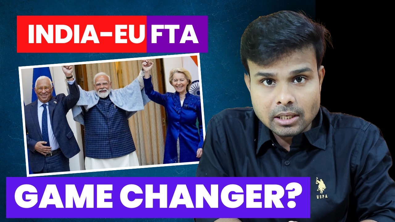 India EU Trade Deal Explained | Benefits, Risks & Big Picture (Hindi)