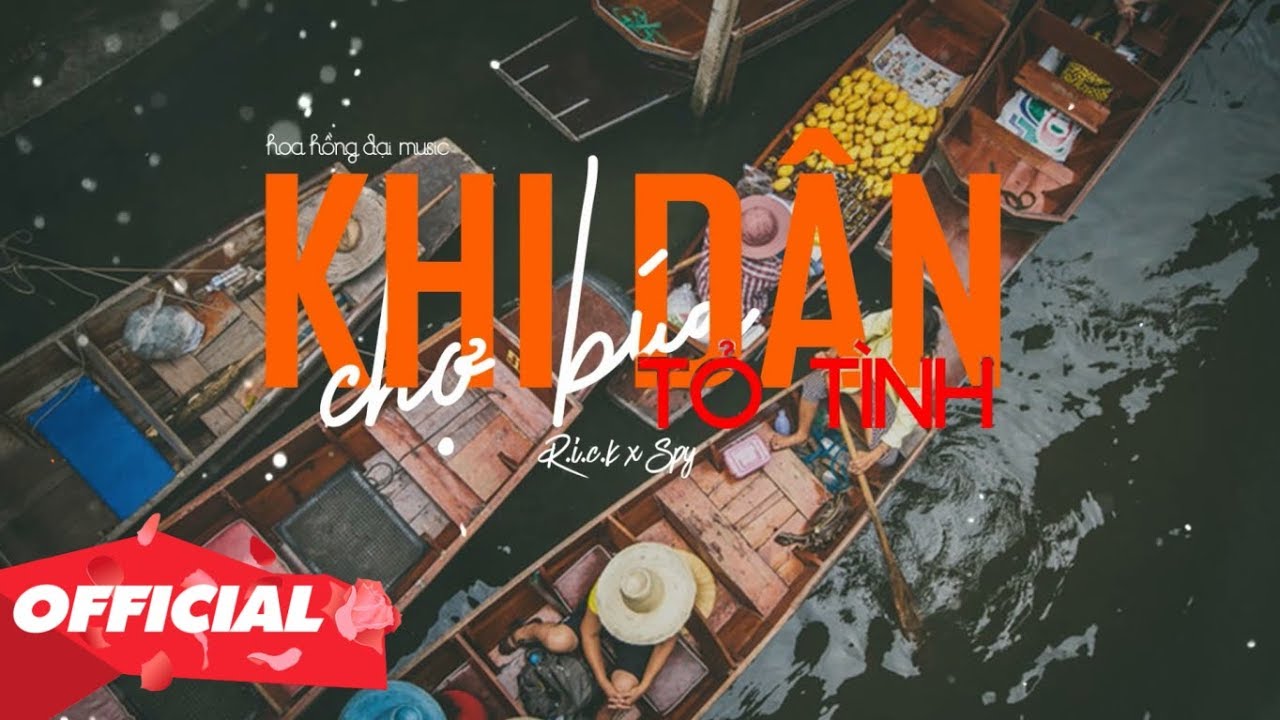 ♬ Khi Dân Chợ Búa Tỏ Tình - R.i.c.k x Spy (Official Lyric Video)