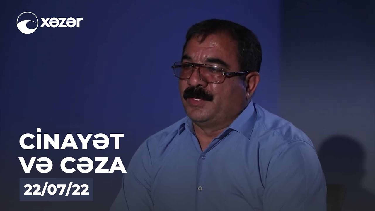 Cinayət Və Cəza  - 22.07.2022