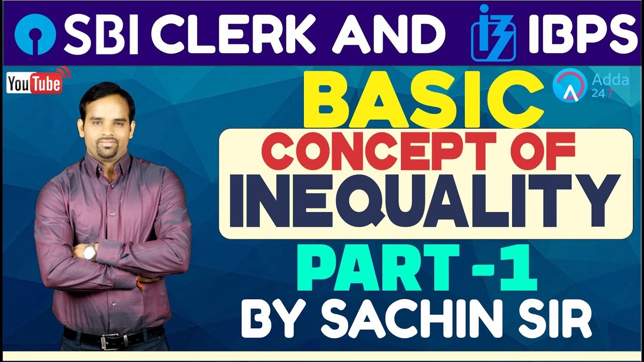SBI CLERK PRE, IBPS 2018 |Basic Concept Of Inequality (Part-1) By Sachin Sir