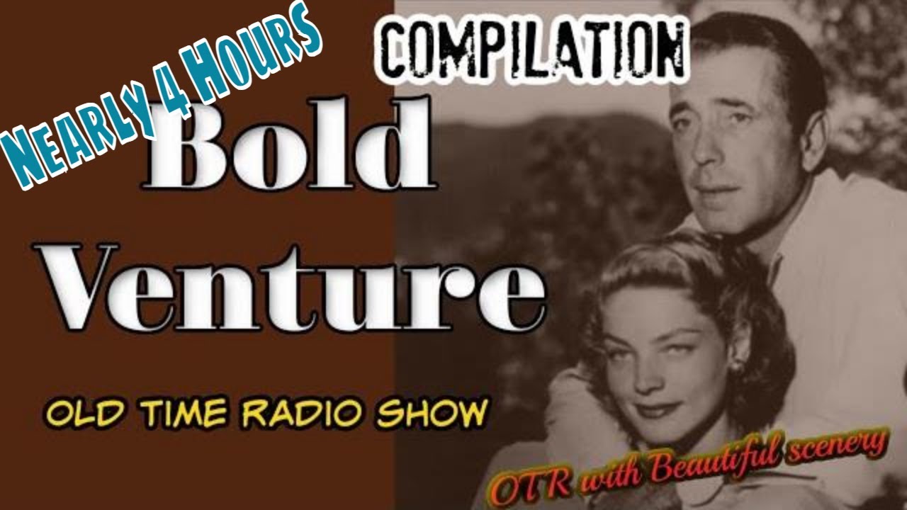 Old Time Radio Compilation👉Bold Venture/Episode 1/OTR With Beautiful Scenery