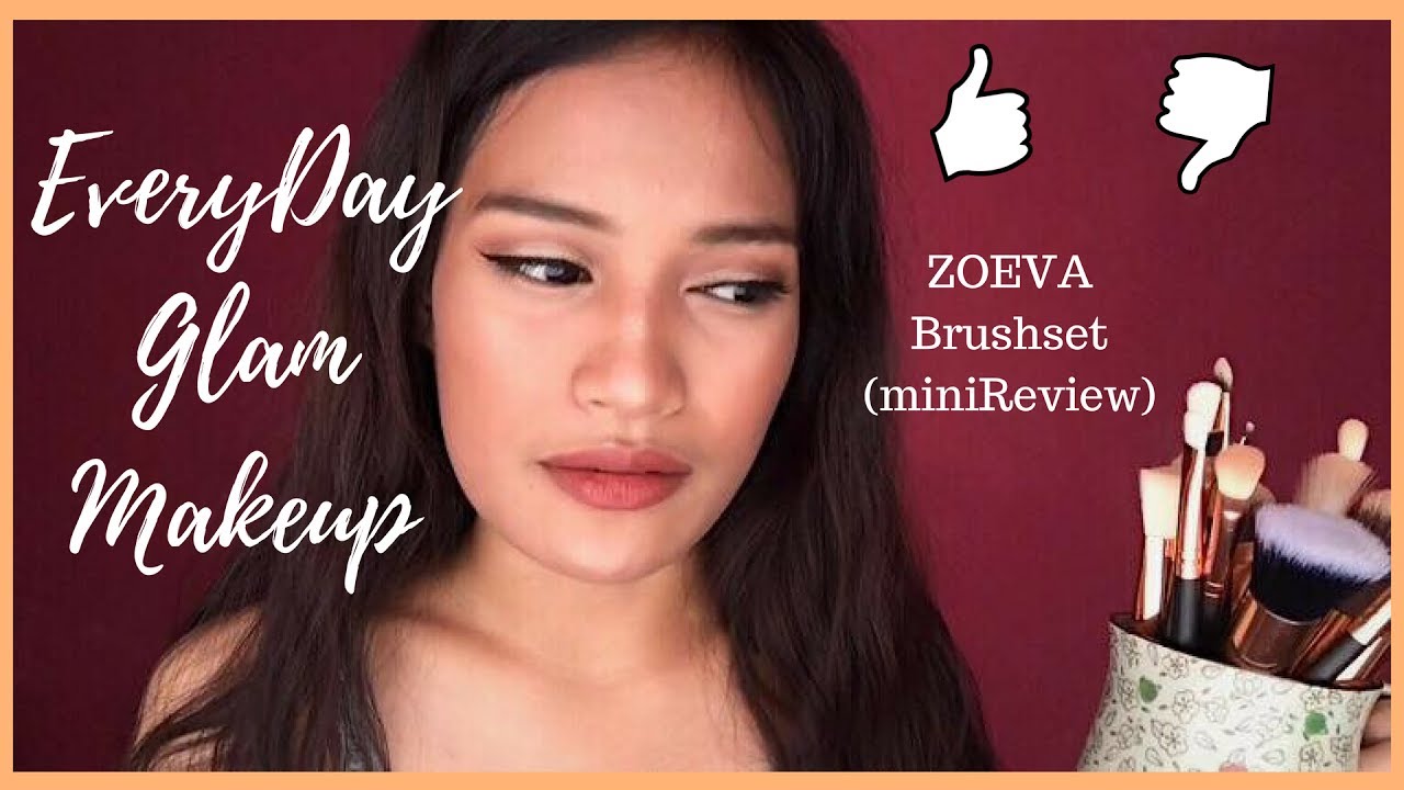 EVERYDAY GLAM MAKEUP + ZOEVA BRUSHSET (MINIREVIEW) | Philippines