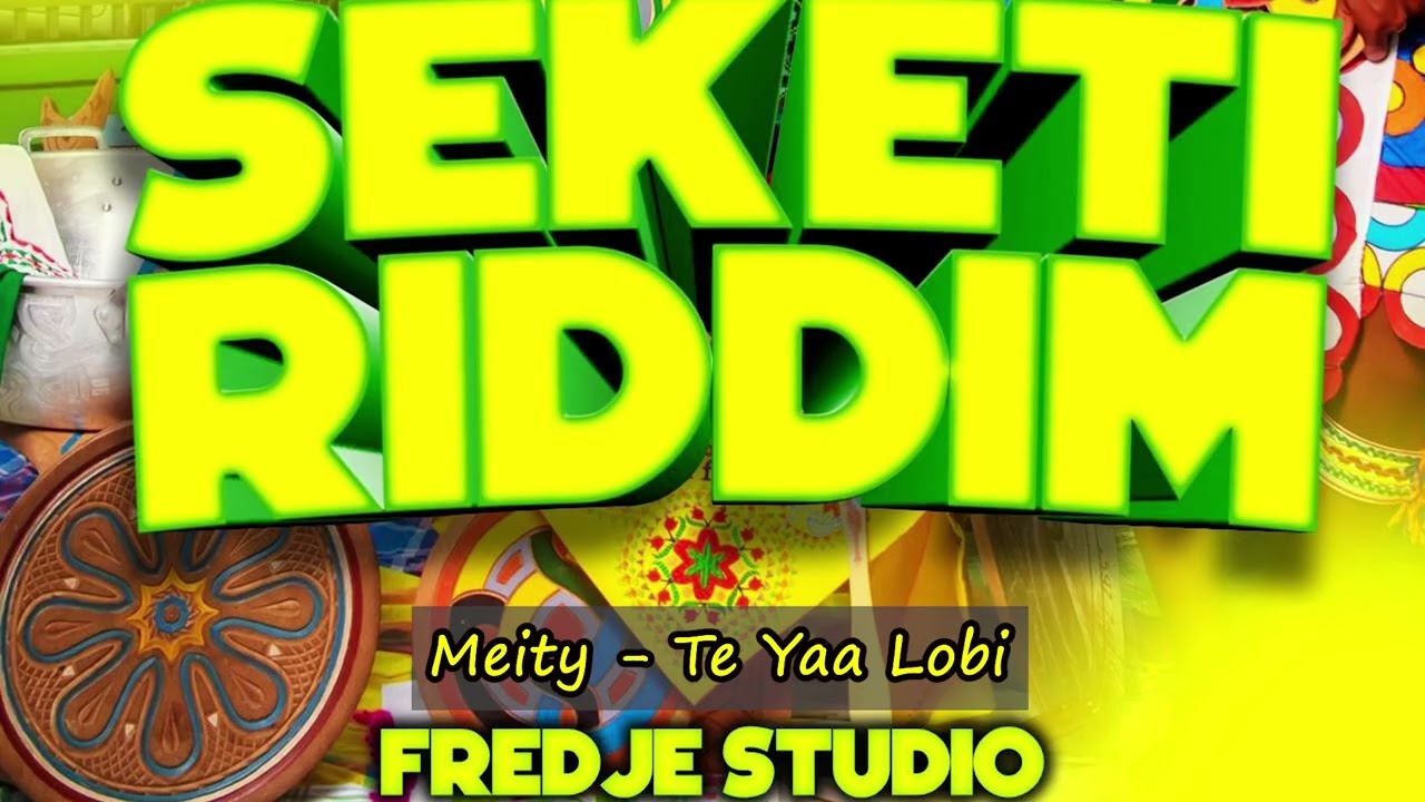 Meity  - Te Yaa Lobi #Seketi Riddim