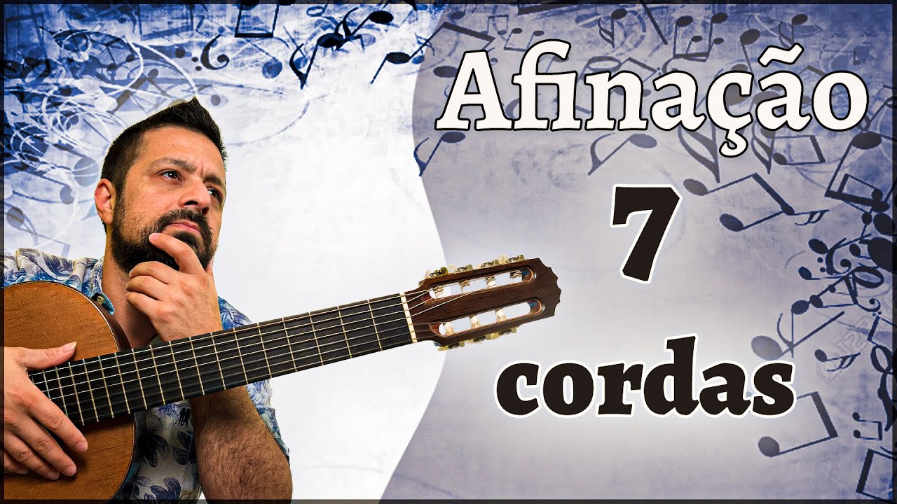 Guia completo Afinação da 7ª corda do violão de 7 cordas