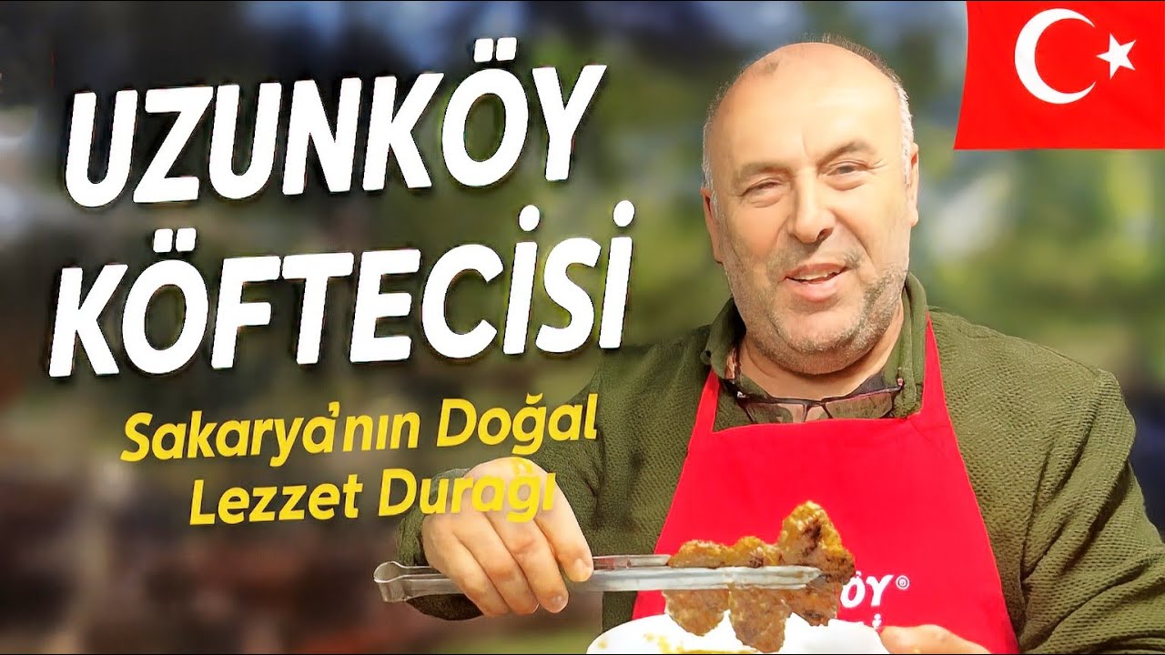 Sakarya’da Gizli Lezzet I Uzunköy Köftecisi’ni Keşfedin!