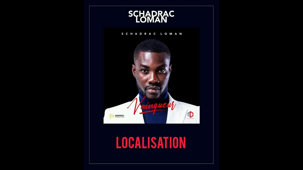 Localisation - SCHADRAC LOMAN (Audio officiel)