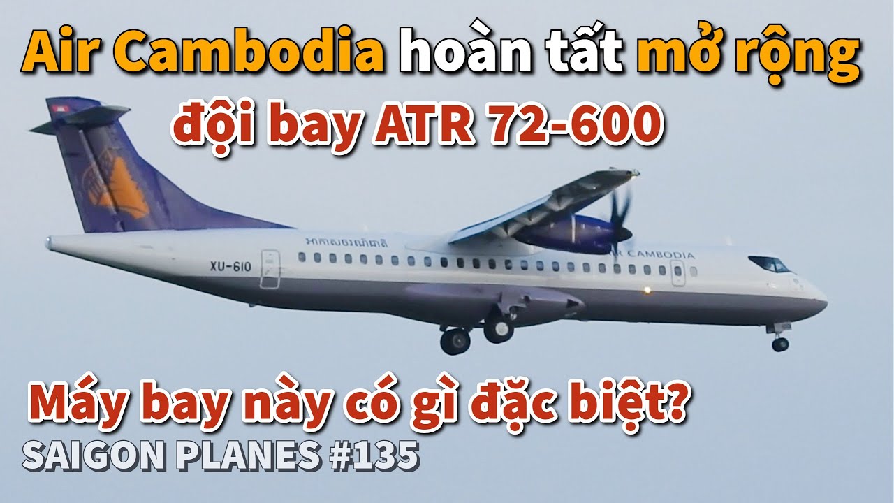 Air Cambodia hoàn tất mở rộng đội bay ATR 72-600, máy bay này có gì đặc biệt? | 