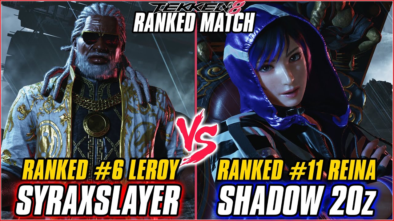 TEKKEN 8 ▰ SYRAXSLAYER (#6 Ranked Leroy) vs SHADOW 20z (#11 Ranked Reina) ▰ T8 HIGH LEVEL GAMEPLAY