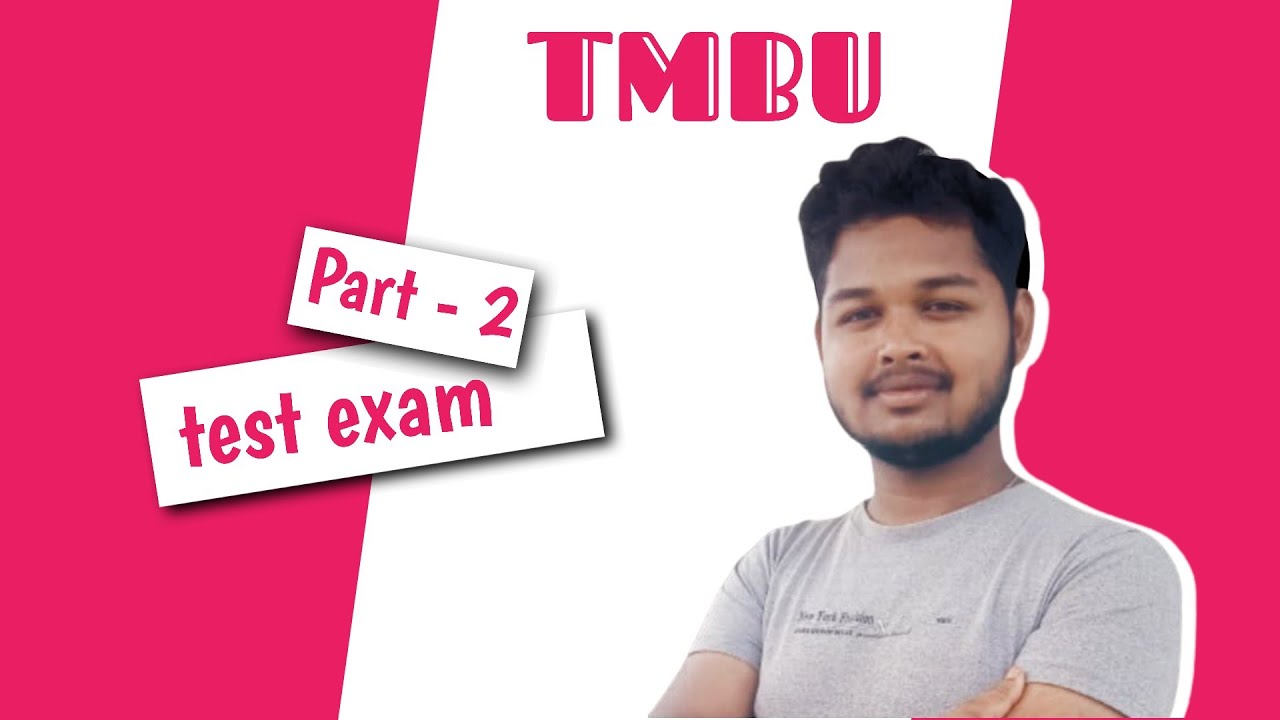 part-2 test exam start (2021-24) part-2 sent up exam start (2021-24) #tmbu #tmb