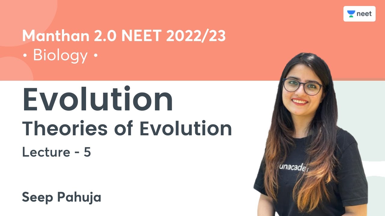Evolution | Theories of Evolution | L5 | Manthan 2.0 NEET 2022/23 | Seep Pahuja