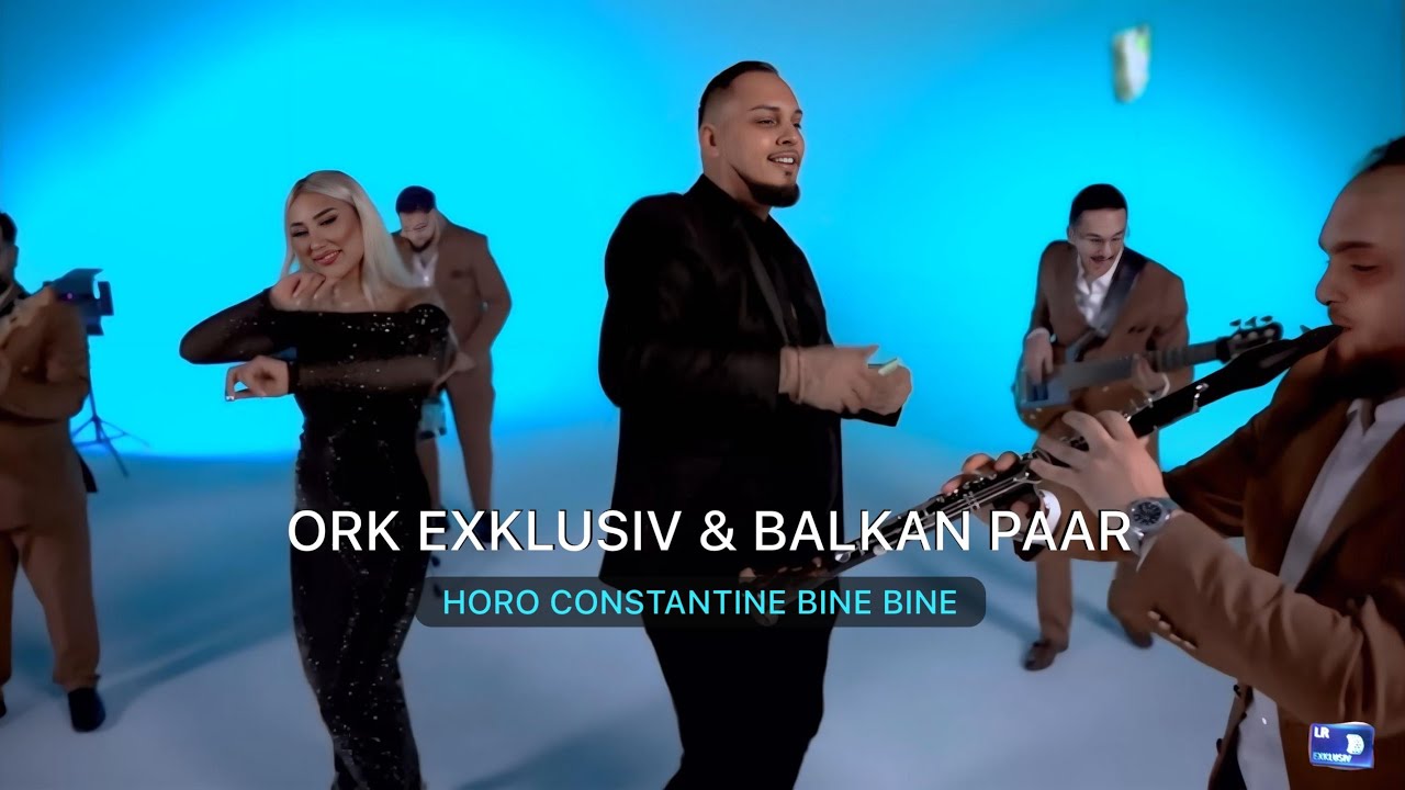 ORK EXKLUSIV & BALKAN PAAR - CONSTANTINE BINE BINE HORO OFFICIAL VIDEO 4K