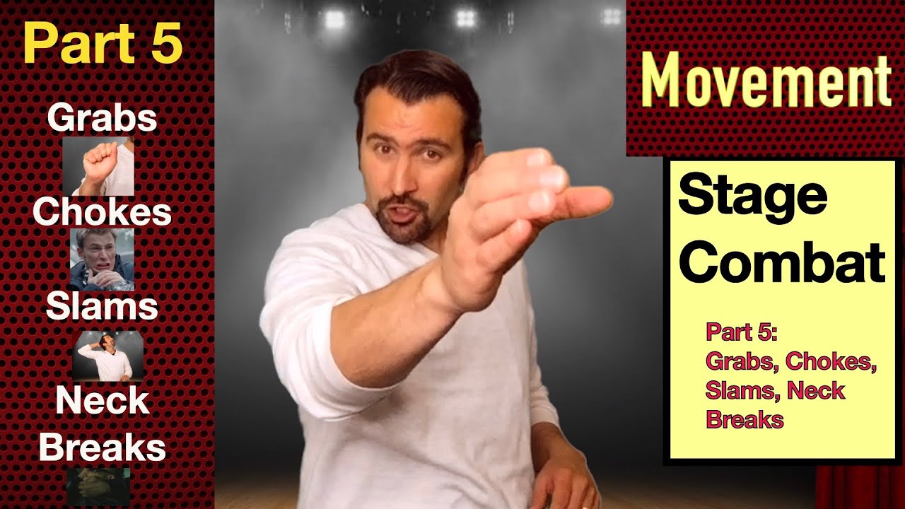 Stage Combat: Grabs, Chokes, Slams, and  Neck Breaks